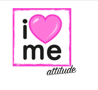 I Love Me Attitude