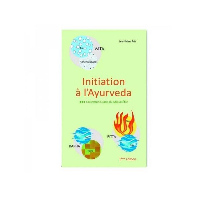 Initiation à l'Ayurvéda Collection guide du mieux être 5ème édit