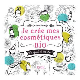 Livre "Je crée mes cosmétiques bio" Corine Smadja