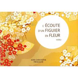 Livre "L'Écoute d'un figuier en fleur, Haïku"