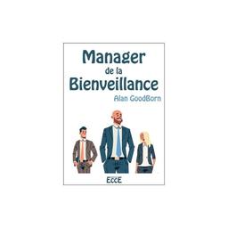 Livre "Manager de la bienveillance" : Alan GoodBorn