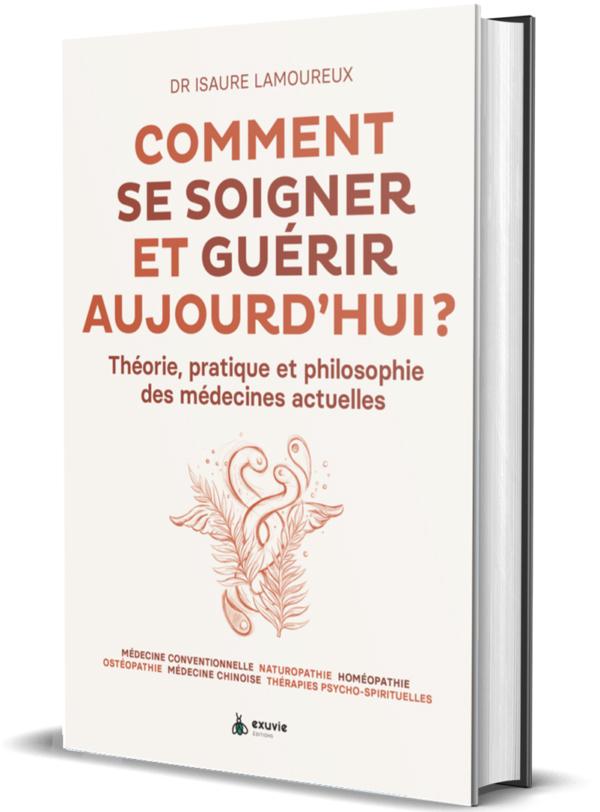 Comment se soigner et guérir aujourd'hui?