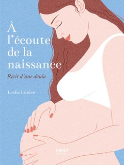 Livre  À l'écoute de la naissance - Récit d'une doula - Lucien L