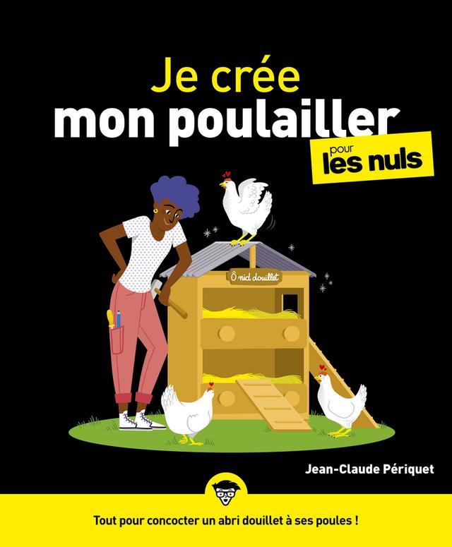 Livre  Je crée mon poulailler pour les Nuls - Périquet Jean-Clau