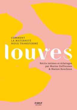 Livre  Louves, comment la maternité nous transforme - Les louves