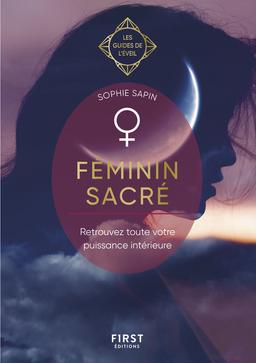 Livre  Féminin sacré - Les Guides de l'éveil - Sapin Sophie