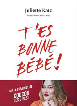 Livre  T'es bonne bébé ! - Katz Juliette