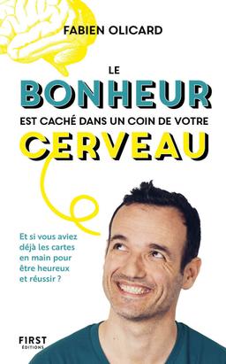 Le bonheur est caché dans un coin de votre cerveau - F. Olicard