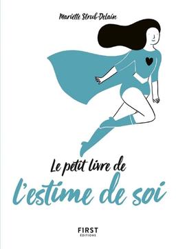 Petit Livre de l'estime de soi - Mariette Strub-Delain