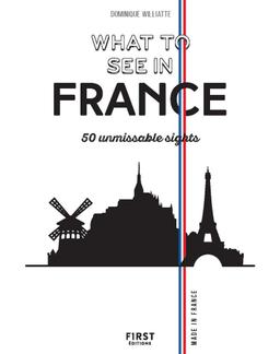 Livre  What to see in France - 50 unmissable sights - Williatte