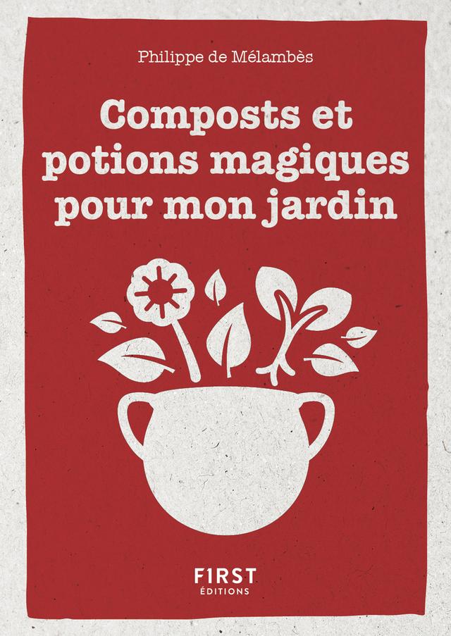 Composts et potions magiques pour mon jardin