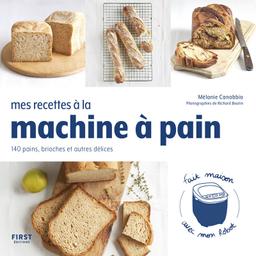 Mes recettes à la machine à pain - 140 pains, brioches etc