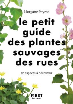 Le Petit guide des herbes sauvages des rues - 70 espèces