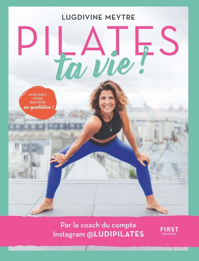 Livre  Pilates ta vie ! - Meytre Lugdivine