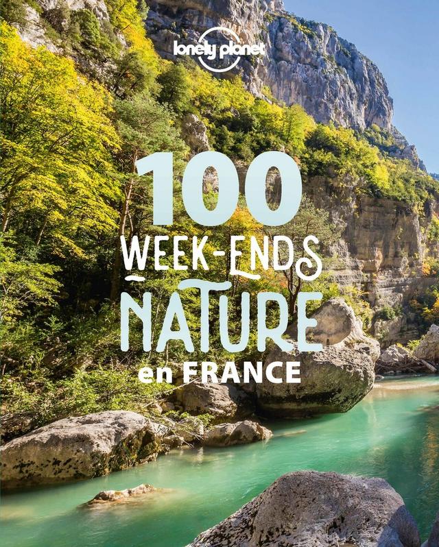 Livre - 100 week-ends nature en France 1ed - Lonely planet fr