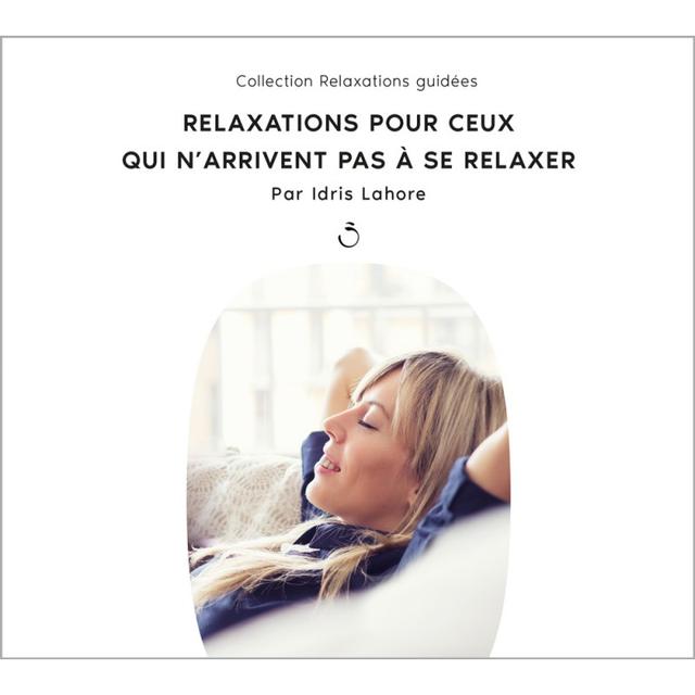 CD "Relaxations pour ceux qui n'arrivent pas à se relaxer"