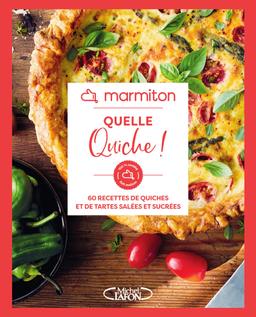 Marmiton - Quelle quiche ! - 60 recettes