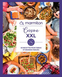 Marmiton - Cuisine XXL - 60 recettes pour tribus