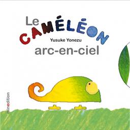 Caméléon arc-en-ciel (le) - Minedition