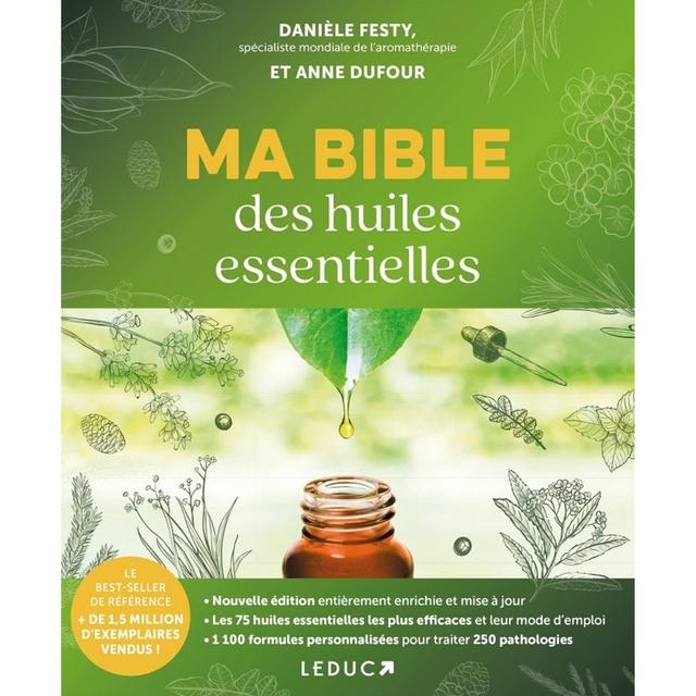 Ma bible des huiles essentielles - Nouvelle édition