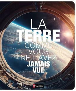 Livre  La terre comme vous ne l'avez jamais vue - Collectif