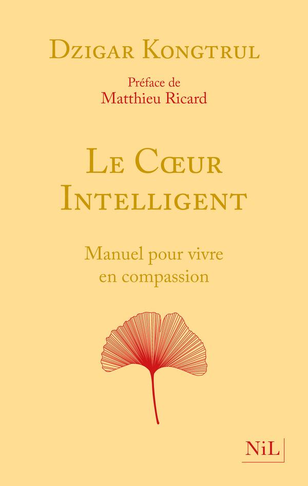 Livre  Le Coeur intelligent - Manuel pour vivre en compassion -