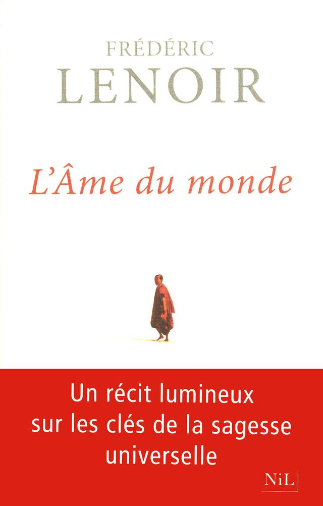 L'Âme du monde - Les sept clés de la sagesse - F. Lenoir