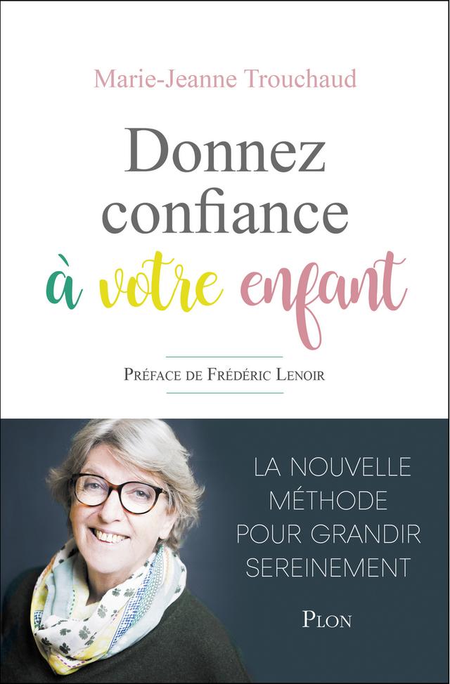 Livre  Donnez confiance à votre enfant - Trouchaud Marie-Jeanne