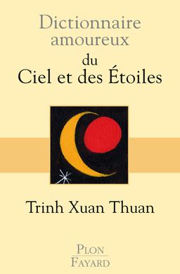 Livre  Dictionnaire amoureux du ciel et des étoiles - Thuan Trin