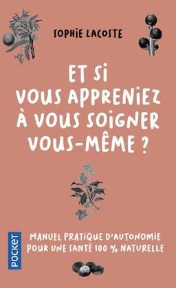 Livre  Et si vous appreniez à vous soigner vous-même ? - Lacoste