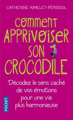 Livre  Comment apprivoiser son crocodile - Aimelet-perissol Cath