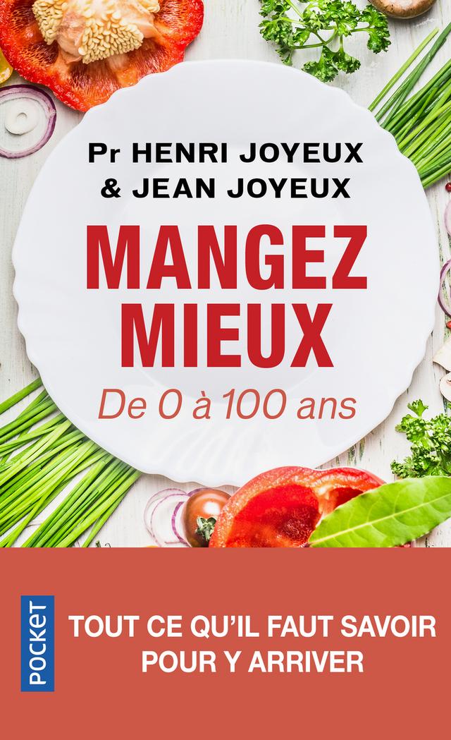 Livre - Manger mieux - De 0 à 100 ans - Henri Joyeux/Jean Joyeux