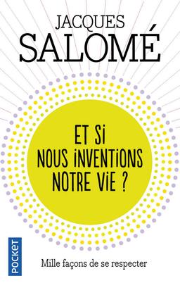 Livre  Et si nous inventions notre vie ? - Salomé Jacques