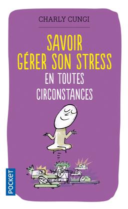 Livre Savoir gérer son stress en toutes circonstances - C. Cungi