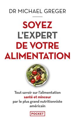 Livre  Soyez l'expert de votre alimentation - Greger Michael