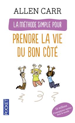 Livre  La méthode simple pour prendre la vie du bon côté - Carr