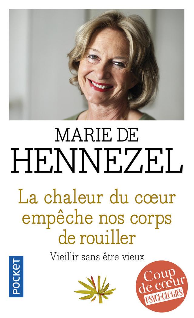 La chaleur du coeur empêche nos corps de rouiller - Hennezel