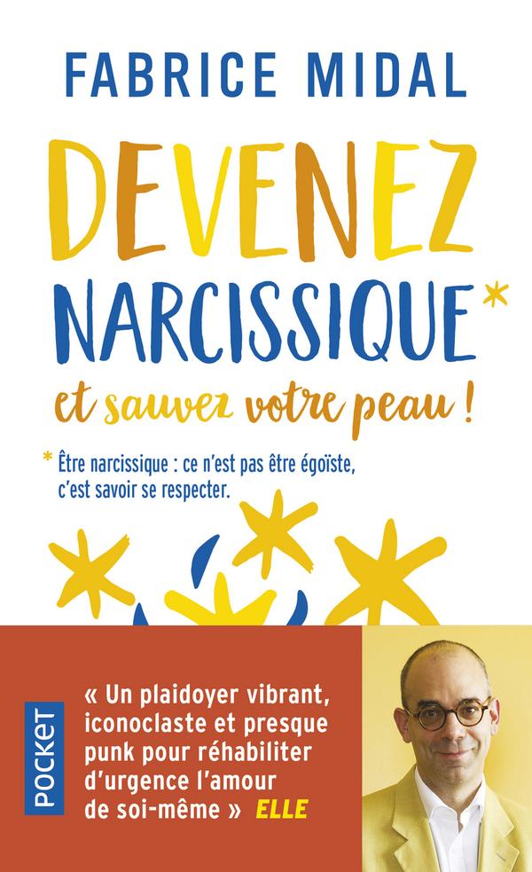 Devenez narcissique et sauvez votre peau ! - Midal Fabrice