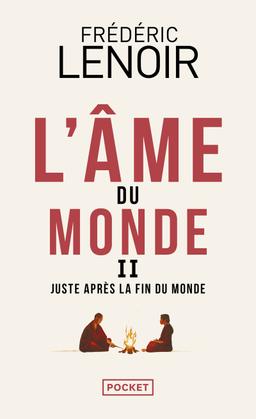 L'Âme du monde T2 - Juste après la fin du monde - F. Lenoir