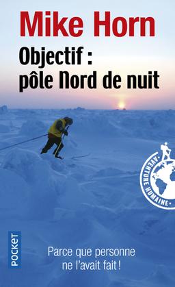 Livre Objectif : Pôle Nord de nuit - Horn Mike