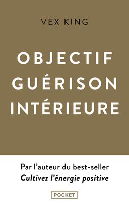 Livre  Objectif guérison intérieure - King Vex