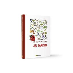 Le guide nature - Au jardin