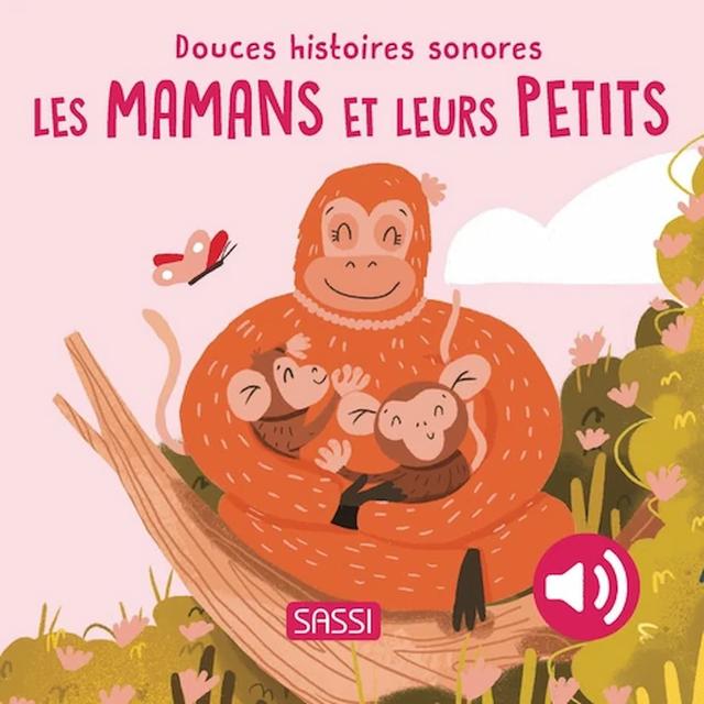 Livre sonore pour enfant, Les mamans et leurs petits