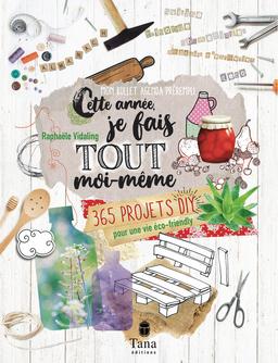 Livre  Cette année, je fais tout moi-même - 365 projets DIY