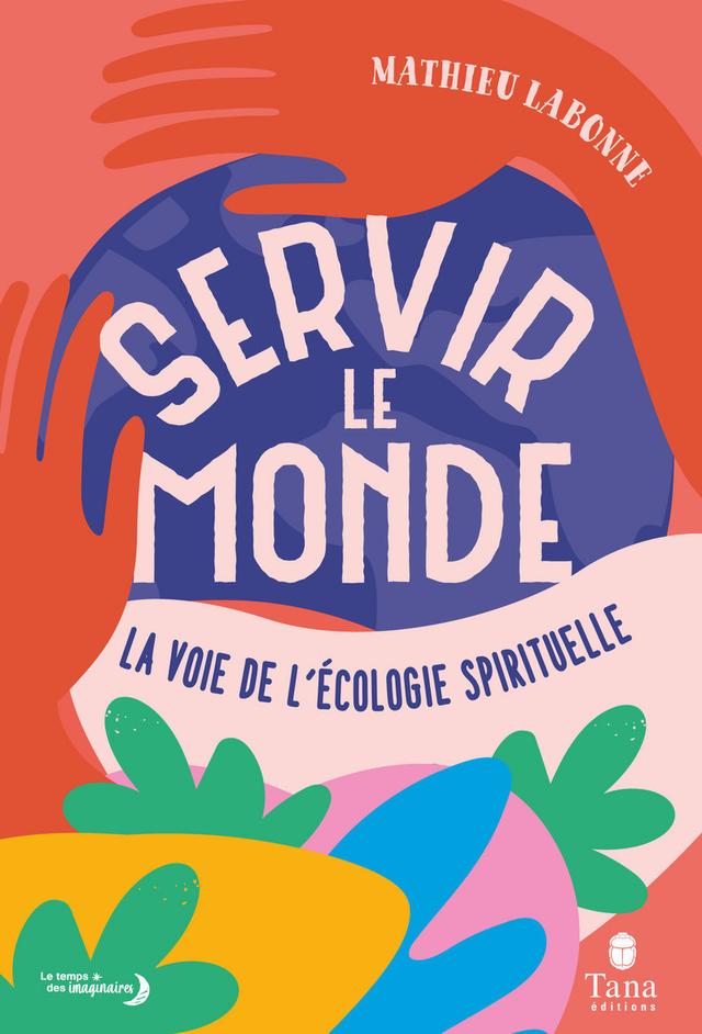 Livre - Servir le monde - Mathieu Labonne