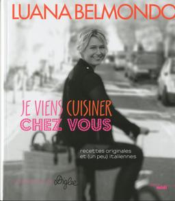 Livre  Je viens cuisiner chez vous - Belmondo Luana