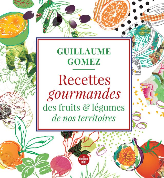 Livre  Recettes gourmandes des fruits & légumes de nos territoir