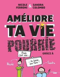 Livre  Améliore ta vie pourrie - Colombo Sandra/Ferroni Nicole