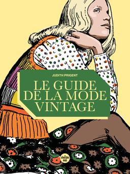 Le guide de la mode vintage - Judith PRIGENT