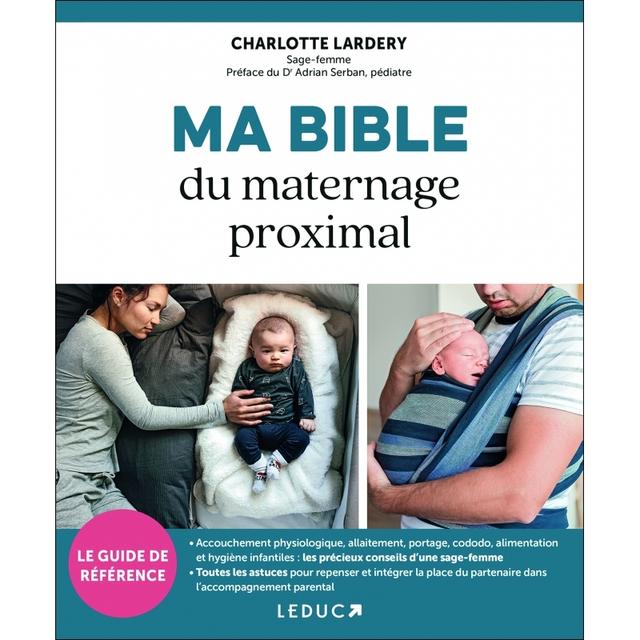 Ma bible du maternage proximal - LARDERY Charlotte